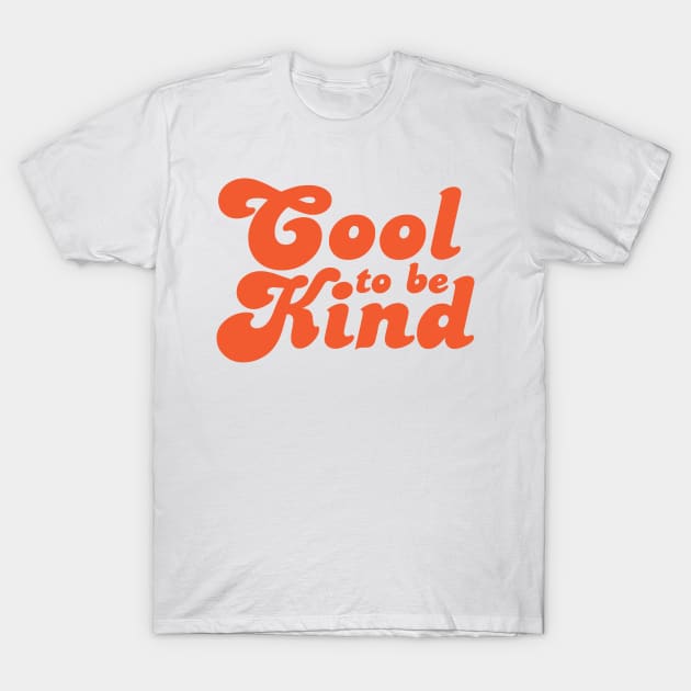 Cool to be kind T-Shirt by Daniac's store